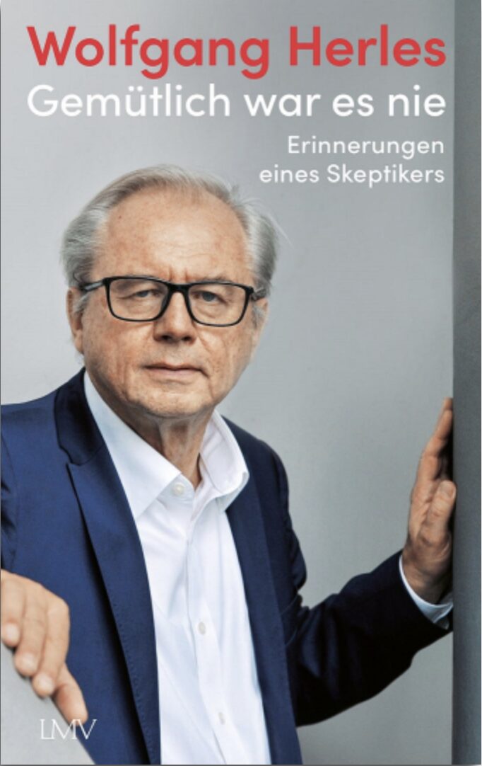 Auf dem Buchcover von "Gemütlich war es nie" von Wolfgang Herles ist Wolfgang Herles zu sehen, der in die Kamera blickt