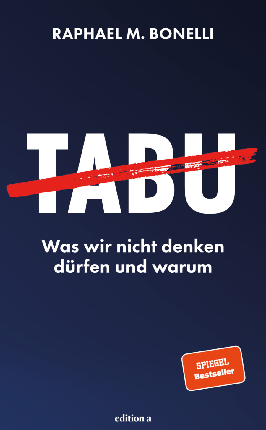 Buchtitel Raphael Bonelli: „Tabu. Was wir nicht denken dürfen und warum“