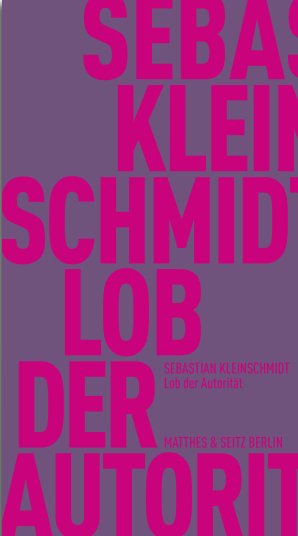 Das Buch von Sebastian Kleinschmidt befasst sich mit der Autorität.