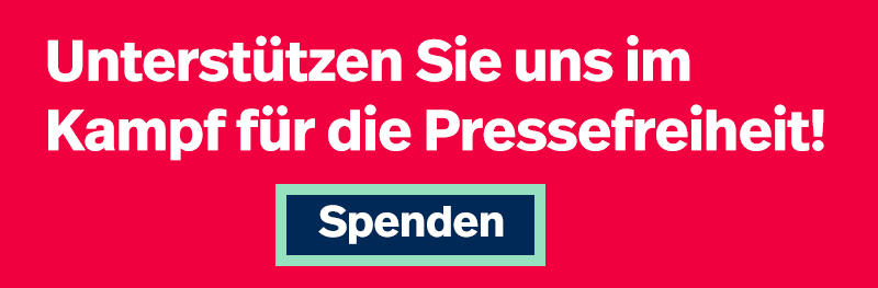 Unterstützen Sie uns im Kampf für die Pressefreiheit