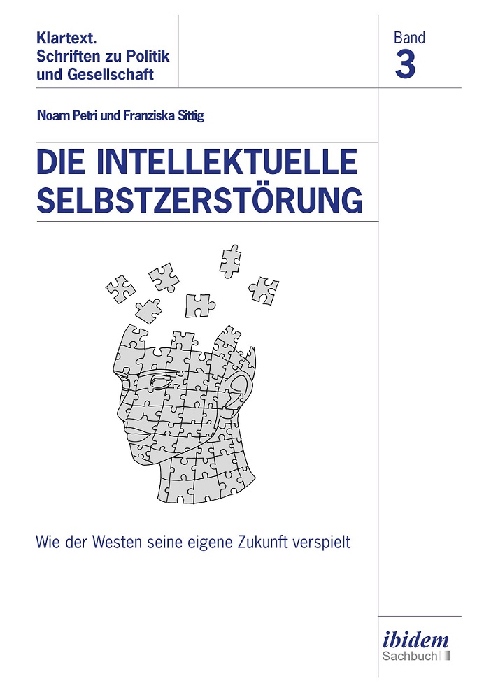 Franziska Sittig und Noam Petri: Die intellektuelle Selbstzerstörung. Wie der Westen seine eigene Zukunft verspielt. Ibidem-Verlag, Hannover 2025, broschiert, 328 Seiten, 29,90 Euro, Jetzt beim JF-Buchdienst bestellen