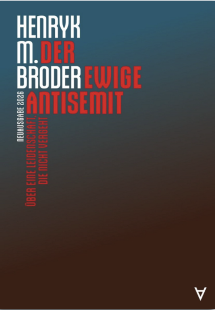 Henryk M. Broder: Der ewige Antisemit. 248 Seiten, Achgut-Edition, Jetzt beim JF-Buchdienst vorbestellen