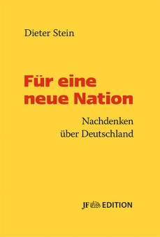 Dieter Stein: Für eine neue Nation – Nachdenken über Deutschland