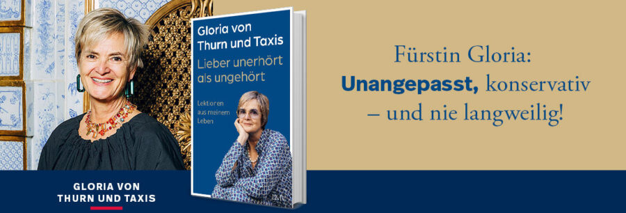 Gloria von Thurn und Taxis Lieber unerhört als ungehört