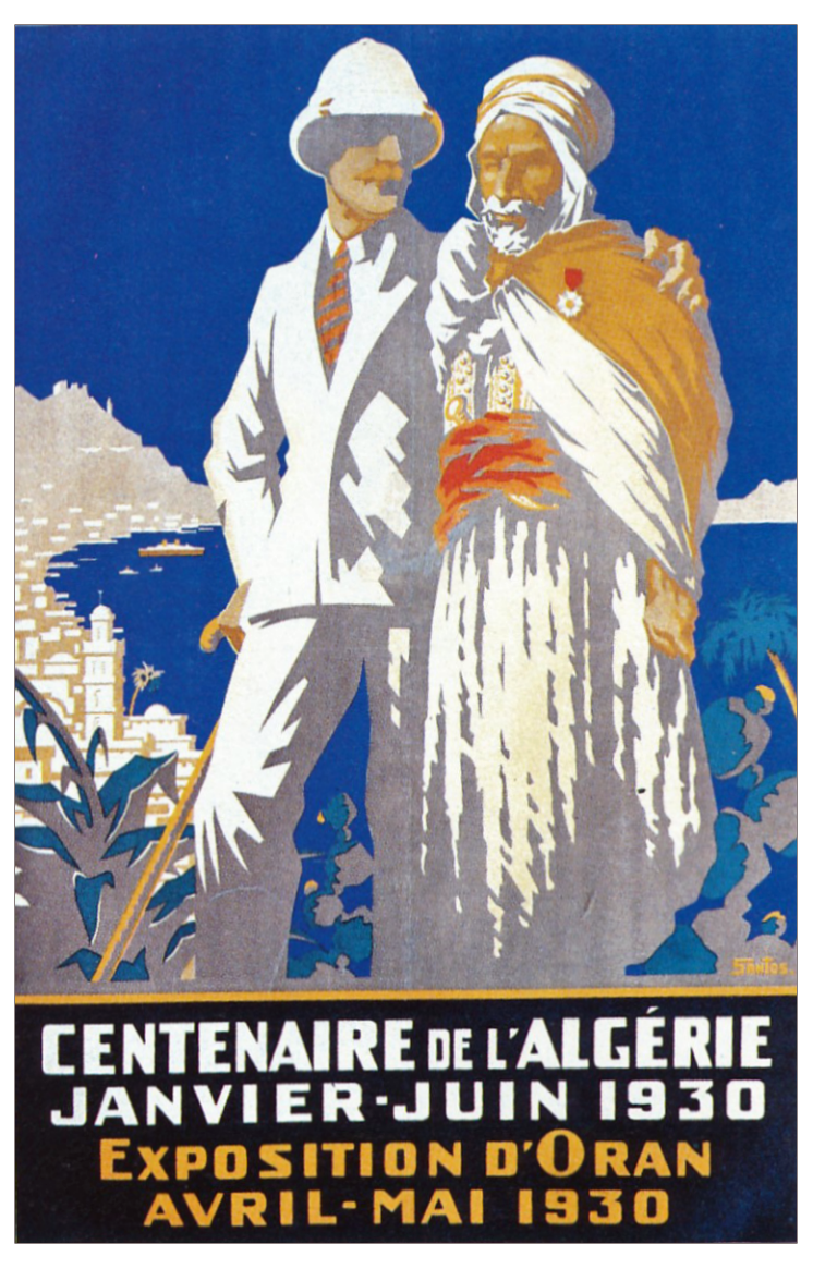 Sentimental: Plakat aus Anlaß des 100. Jahrestags der französischen Besetzung Algeriens, 1936 Foto: Archiv des Autors 