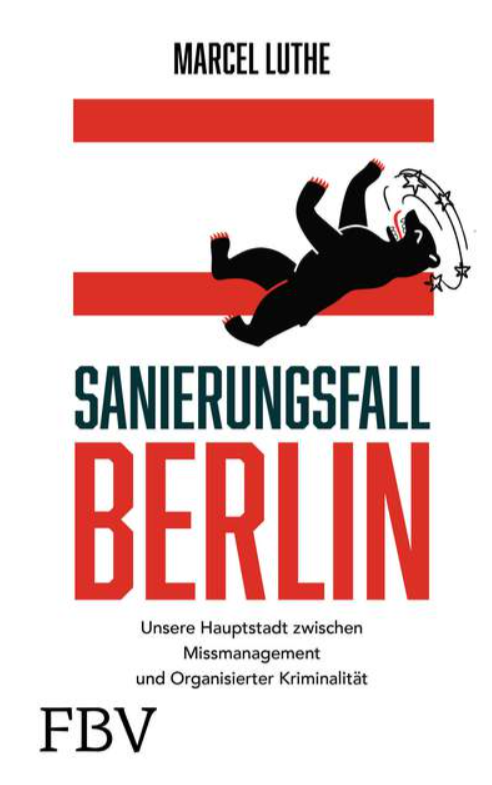 Das Buch "Sanierungsfall Berlin" von Marcel Luthe beim JF-Buchdienst bestellen. 