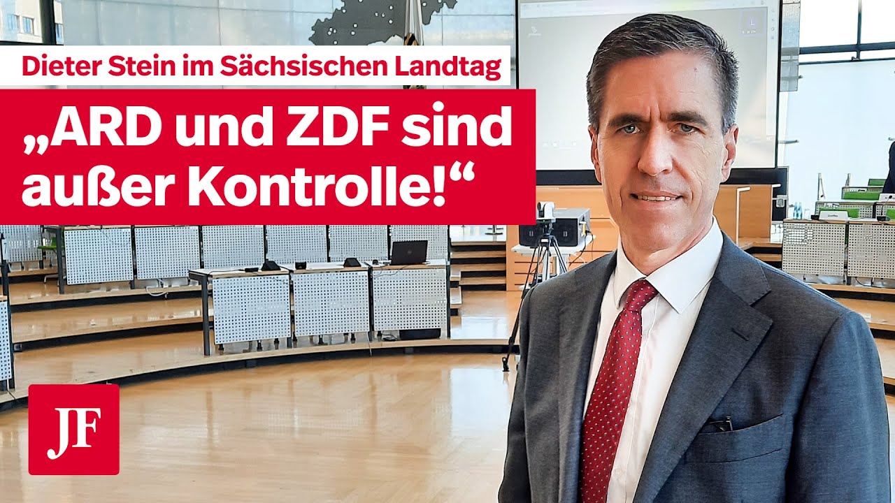 „ARD und ZDF sind außer Kontrolle!“ (Dieter Stein im Sächsischen Landtag)