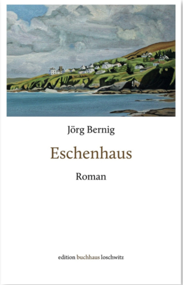 Jörg Bernig: Eschenhaus / Jetzt im JF-Buchdienst bestellen