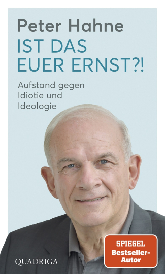 Peter Hahne: Ist das euer Ernst?! Ein Vademecum. Quadriga Verlag, Berlin 2024, gebunden, 144 Seiten, 12 Euro. Jetzt beim JF-Buchdienst vorbestellen.