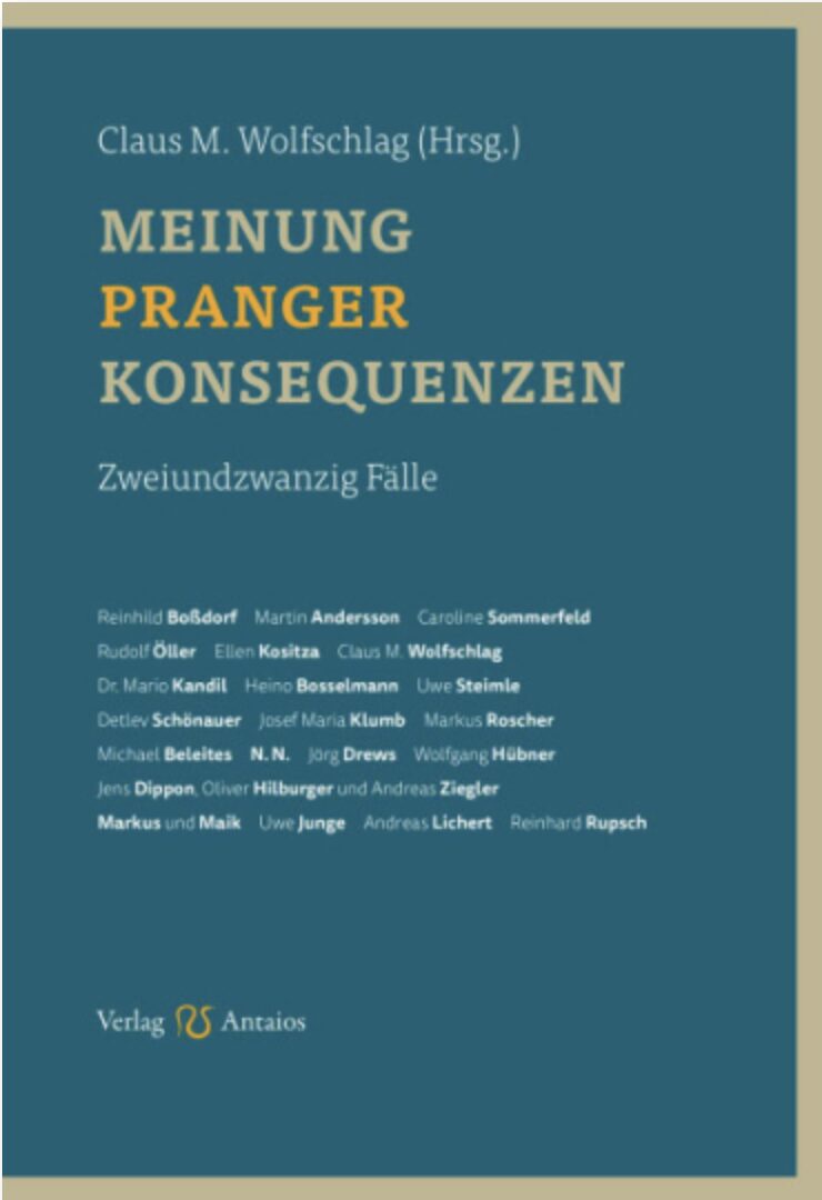 Claus M. Wolfschlag (Hrsg.): Meinung, Pranger, Konsequenzen. 296 Seiten, Verlag Antaios, Jetzt im JF-Buchdienst bestellen