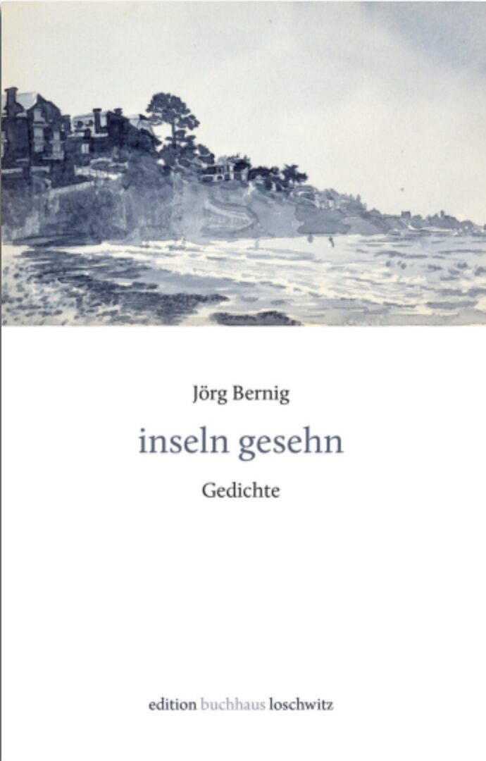 Jörg Bernig: inseln gesehn. 128 Seiten, Edition Buchhaus Loschwitz, Jetzt beim JF-Buchdienst bestellen