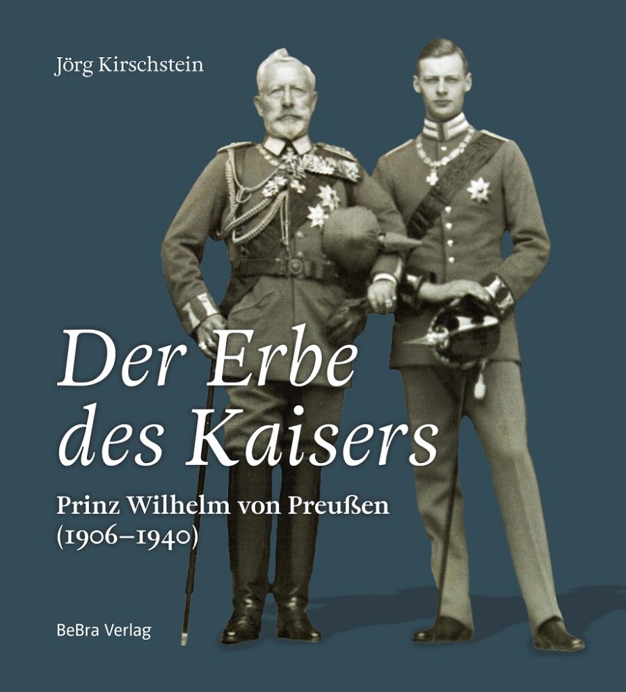 Jörg Kirschstein: Der Erbe des Kaisers. Prinz Wilhelm von Preußen (1906–1940). BeBra Verlag, Berlin 2025, gebunden, 151 ­ Seiten, Abbildungen, 28 Euro