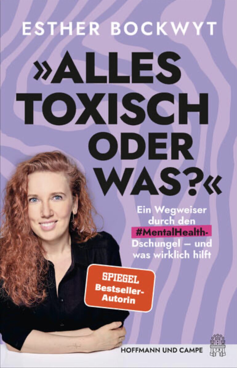 Das Bild zeigt das Cover des neuen Buchs von Esther Bockwyt: „Alles toxisch, oder was? Ein Wegweiser durch den Mental-Health-Dschungel – und was wirklich hilft“.